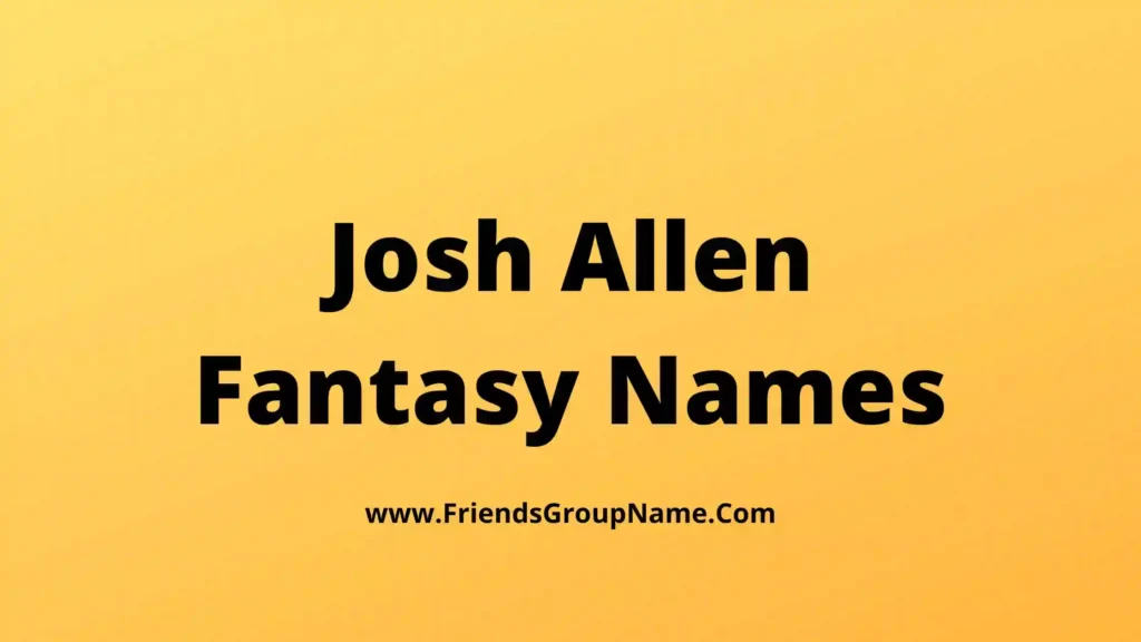 Josh Allen Fantasy Names 2024