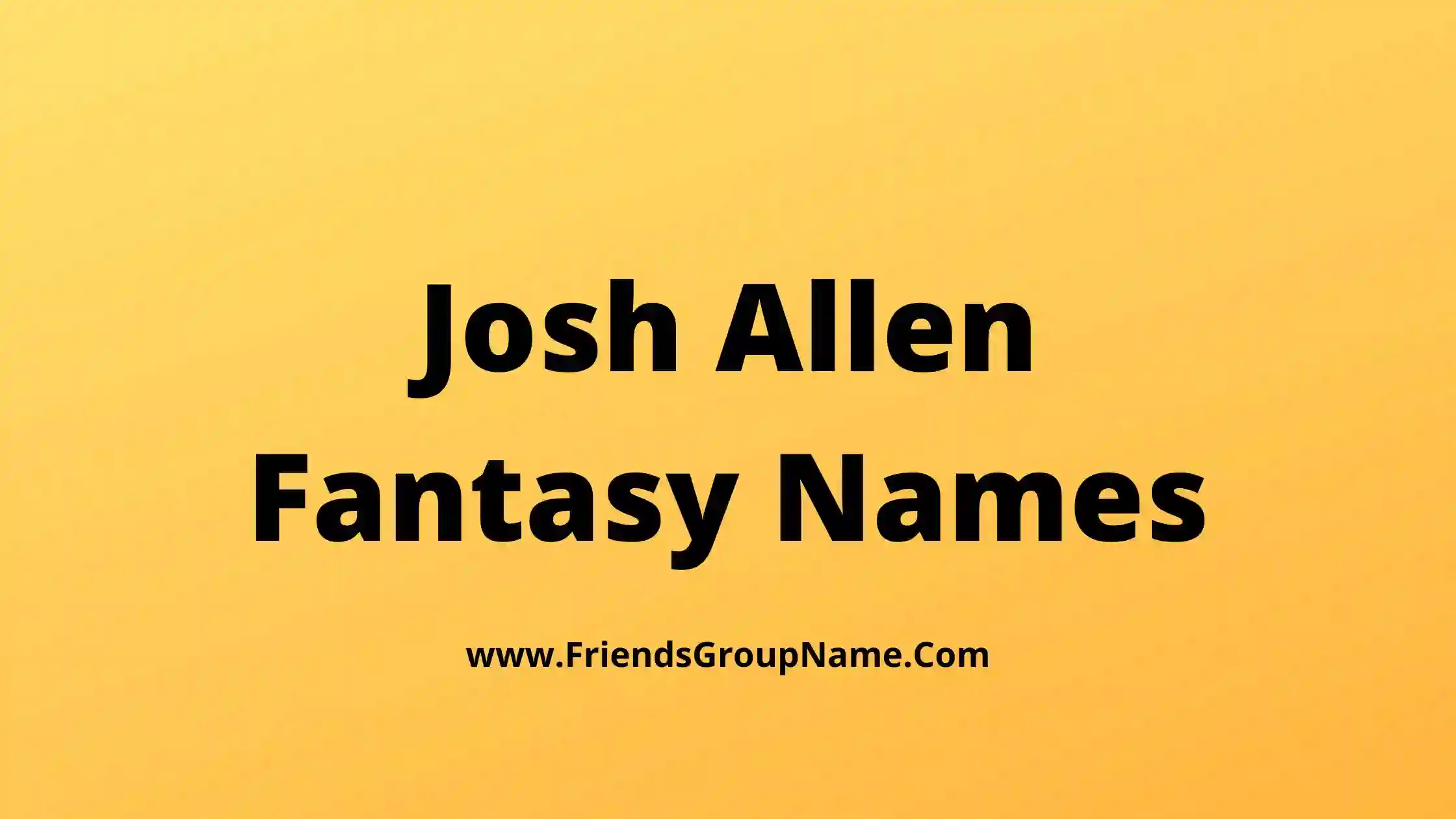 Josh Allen Fantasy Names
