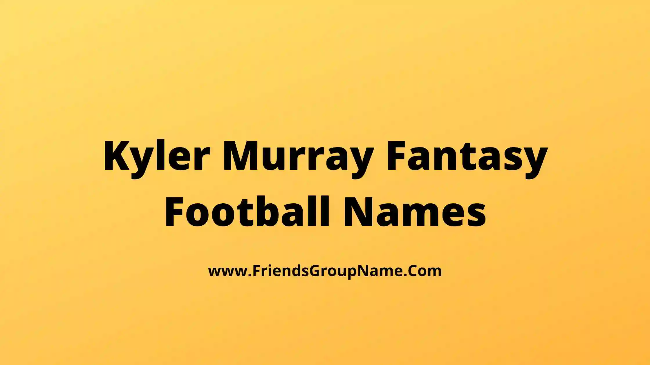 Kyler Murray Fantasy Football Names