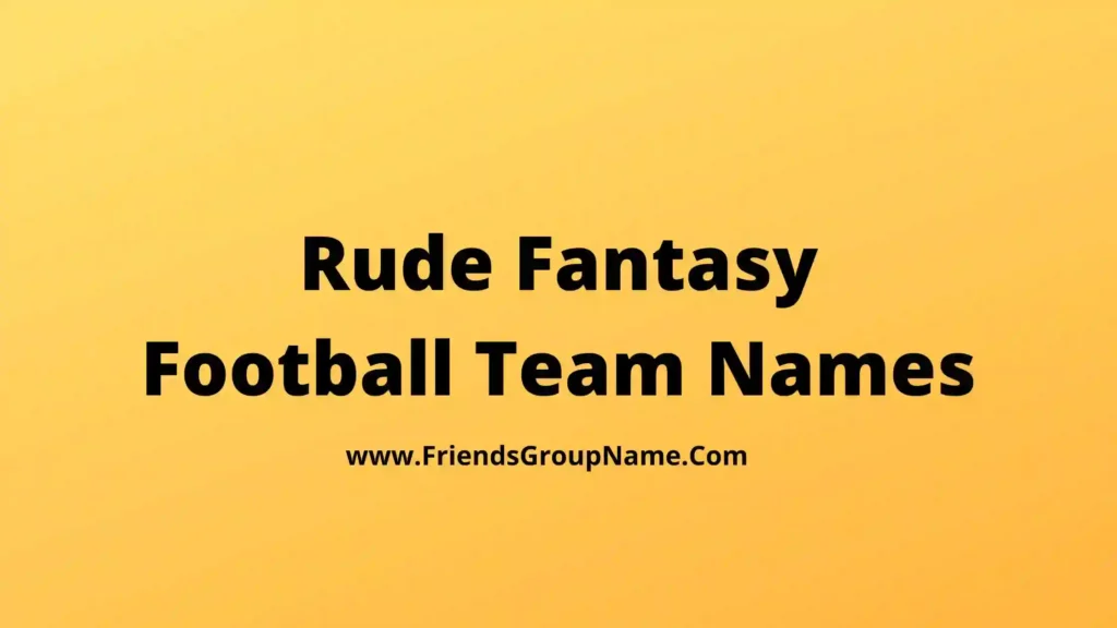 Rude Fantasy Football Team Names 2024 Best Funny Fantasy Football 