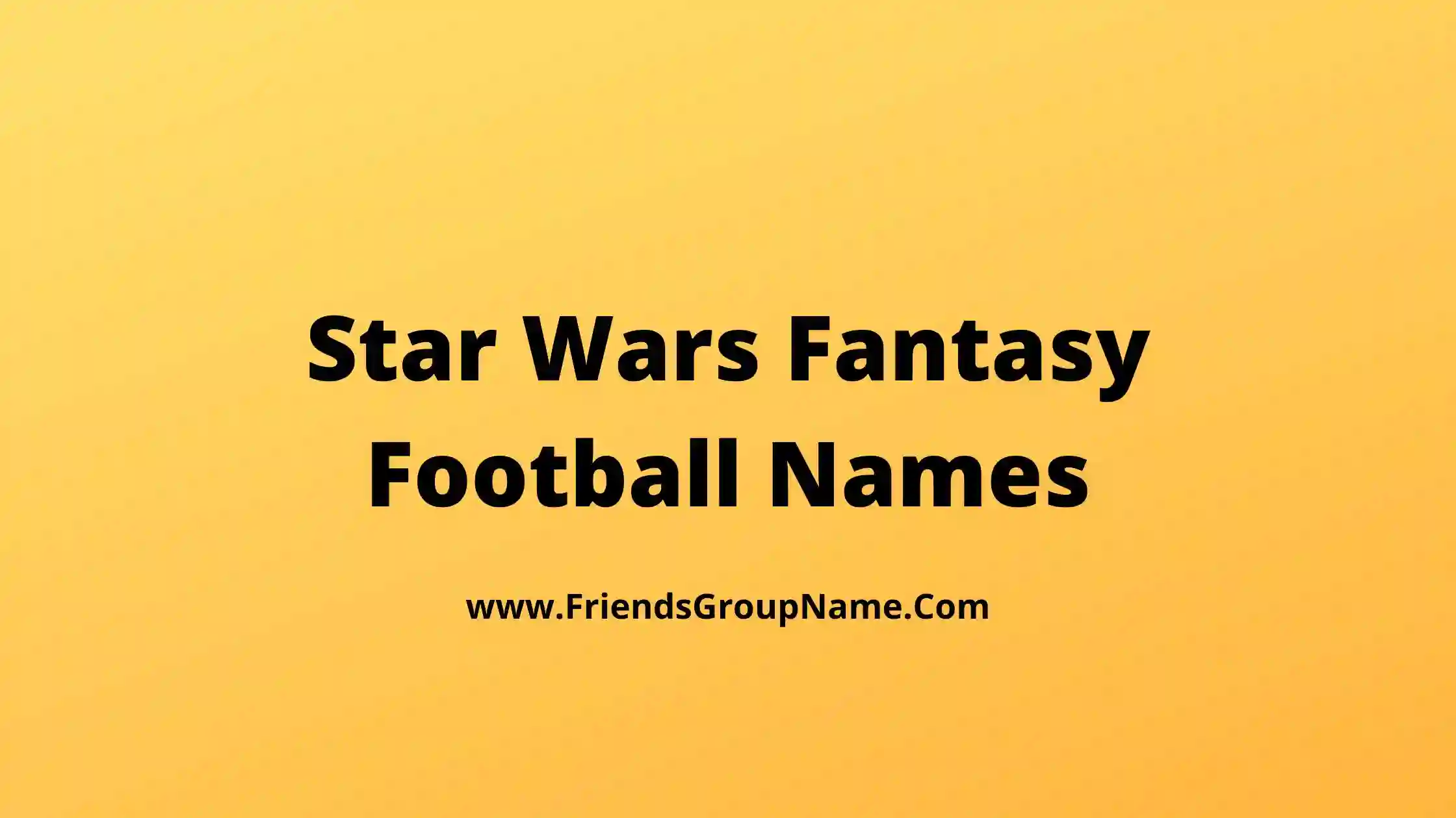 Star Wars Fantasy Football Names 2024 Best Funny Dirty Names Ideas