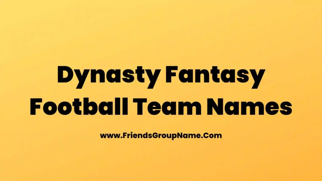 Dynasty Fantasy Football Team Names【2024】Best, Funny & Good Fantasy