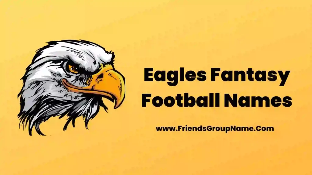 Eagles Fantasy Football Names【2023】Best & Funny Fantasy Football Team