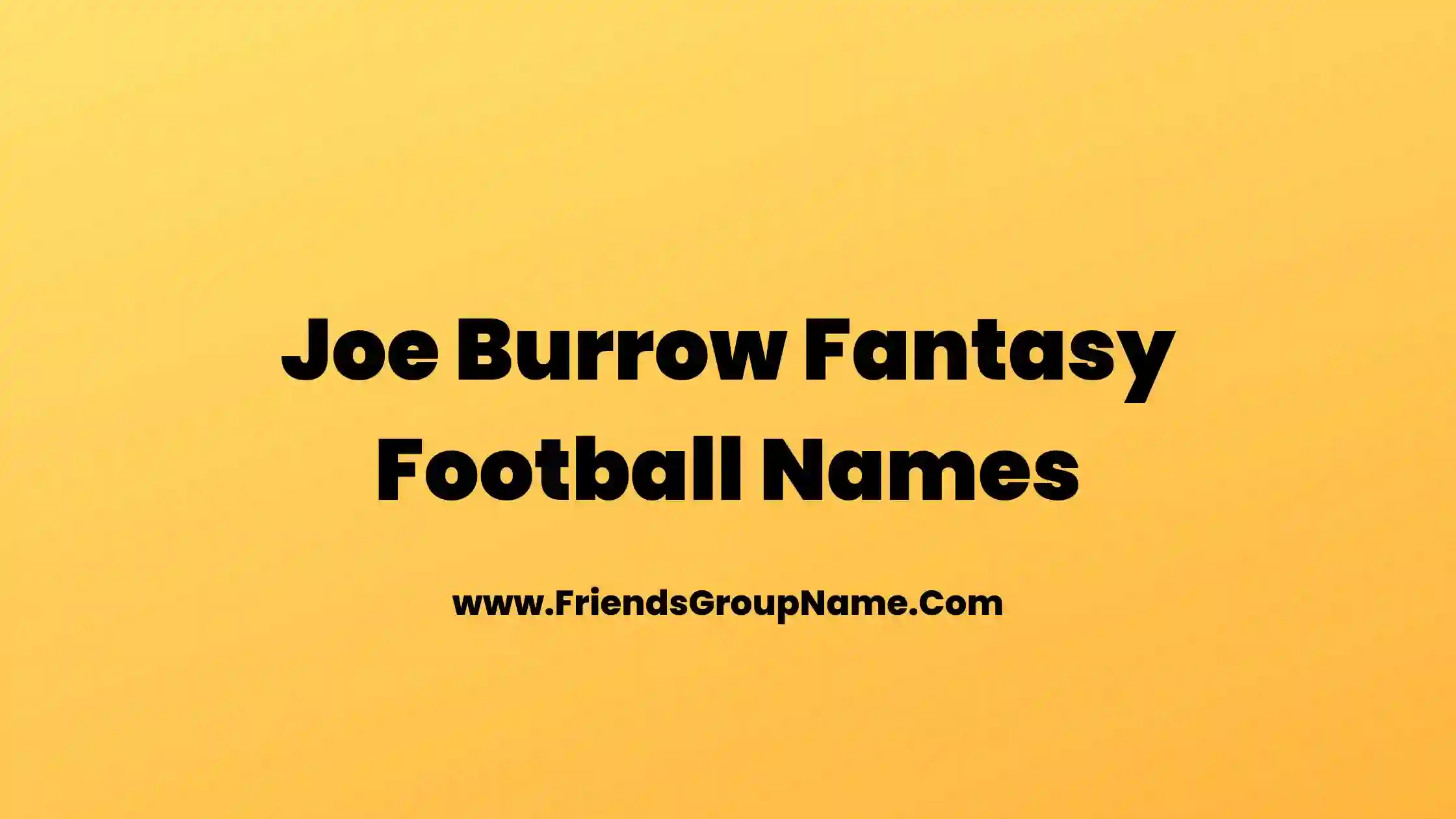 Joe Burrow Fantasy Football Names 2024 Best Funny Fantasy Football 