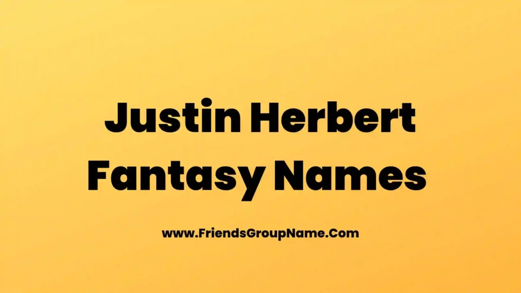 Justin Herbert Fantasy Names 2024