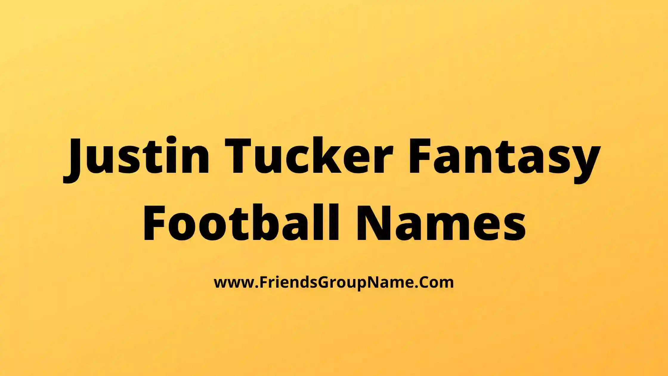 Justin Tucker Fantasy Football Names