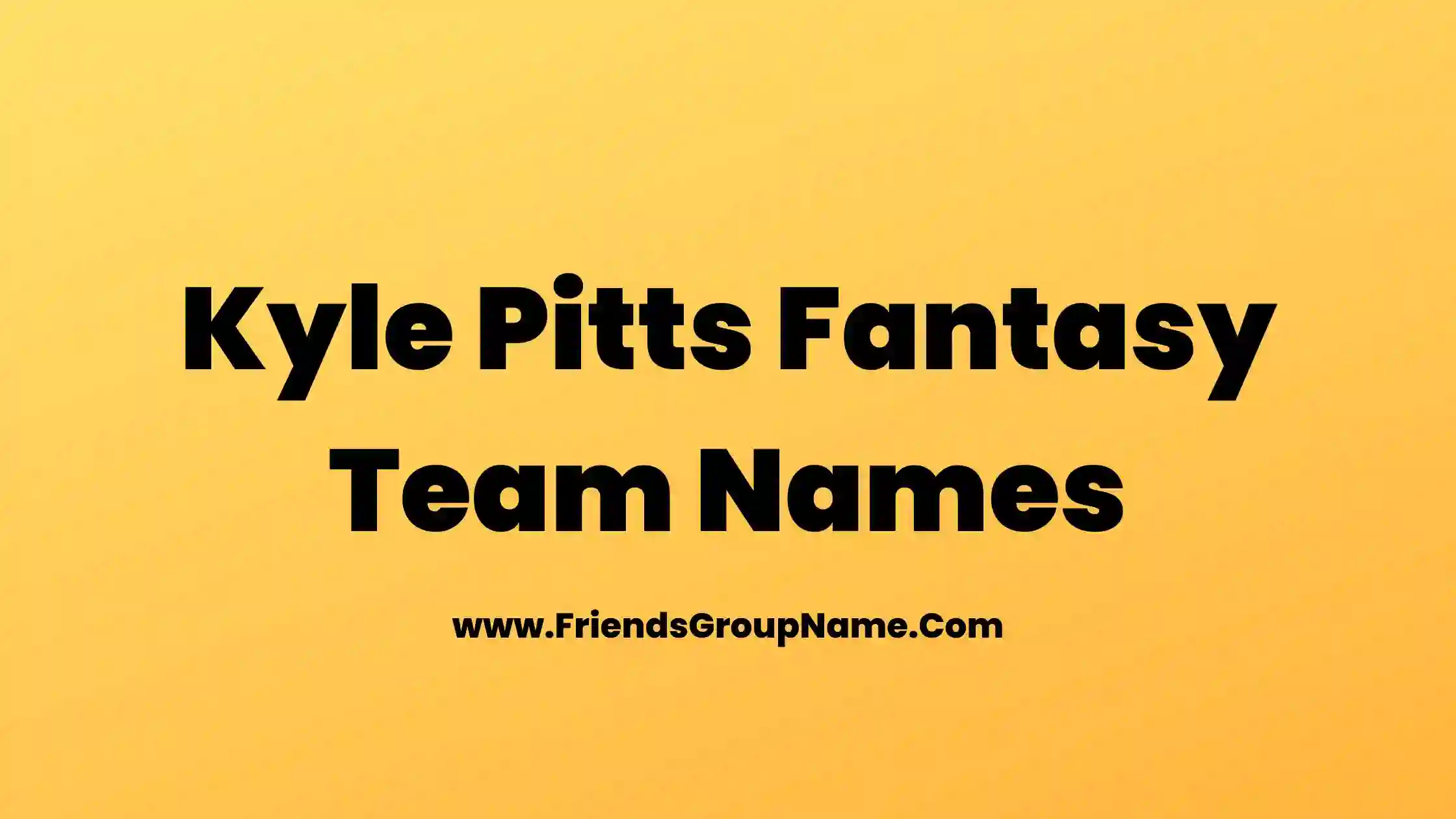 kyle-pitts-fantasy-team-names-2023-best-funny-good-fantasy-football