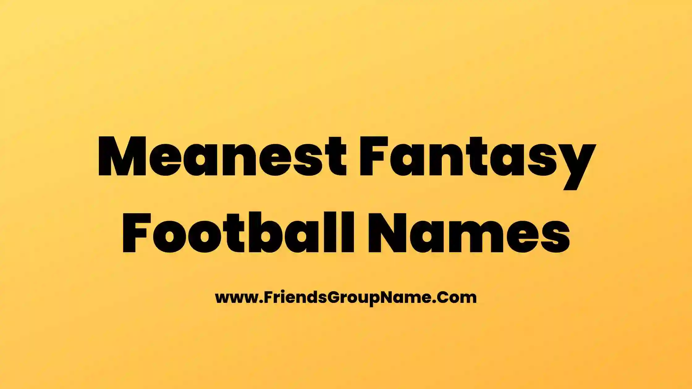 Meanest Fantasy Football Names