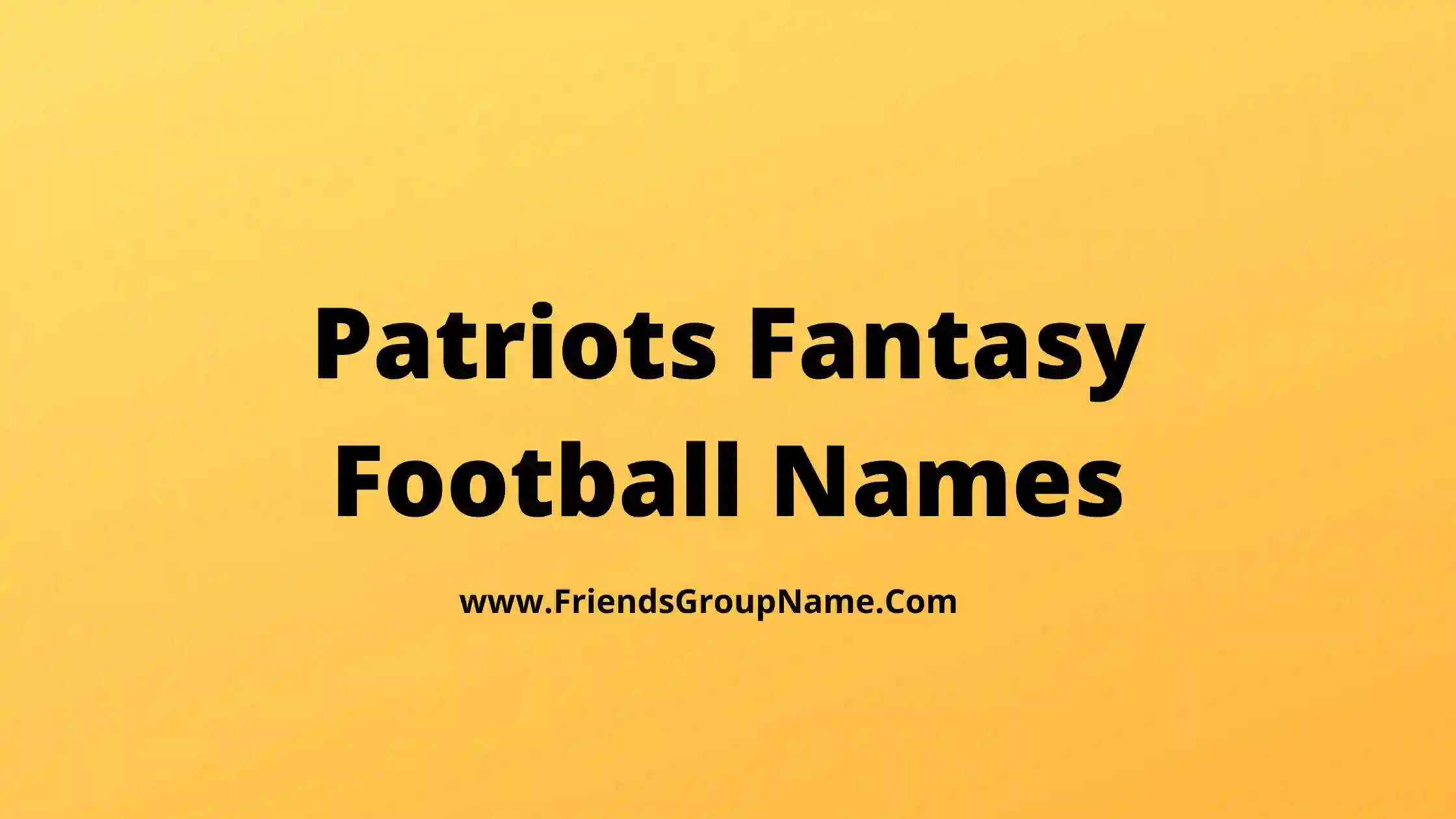 Patriots Fantasy Football Names