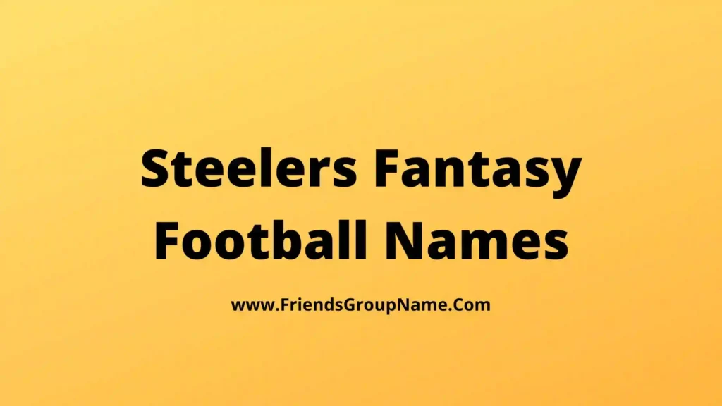 Steelers Fantasy Football Names 2024