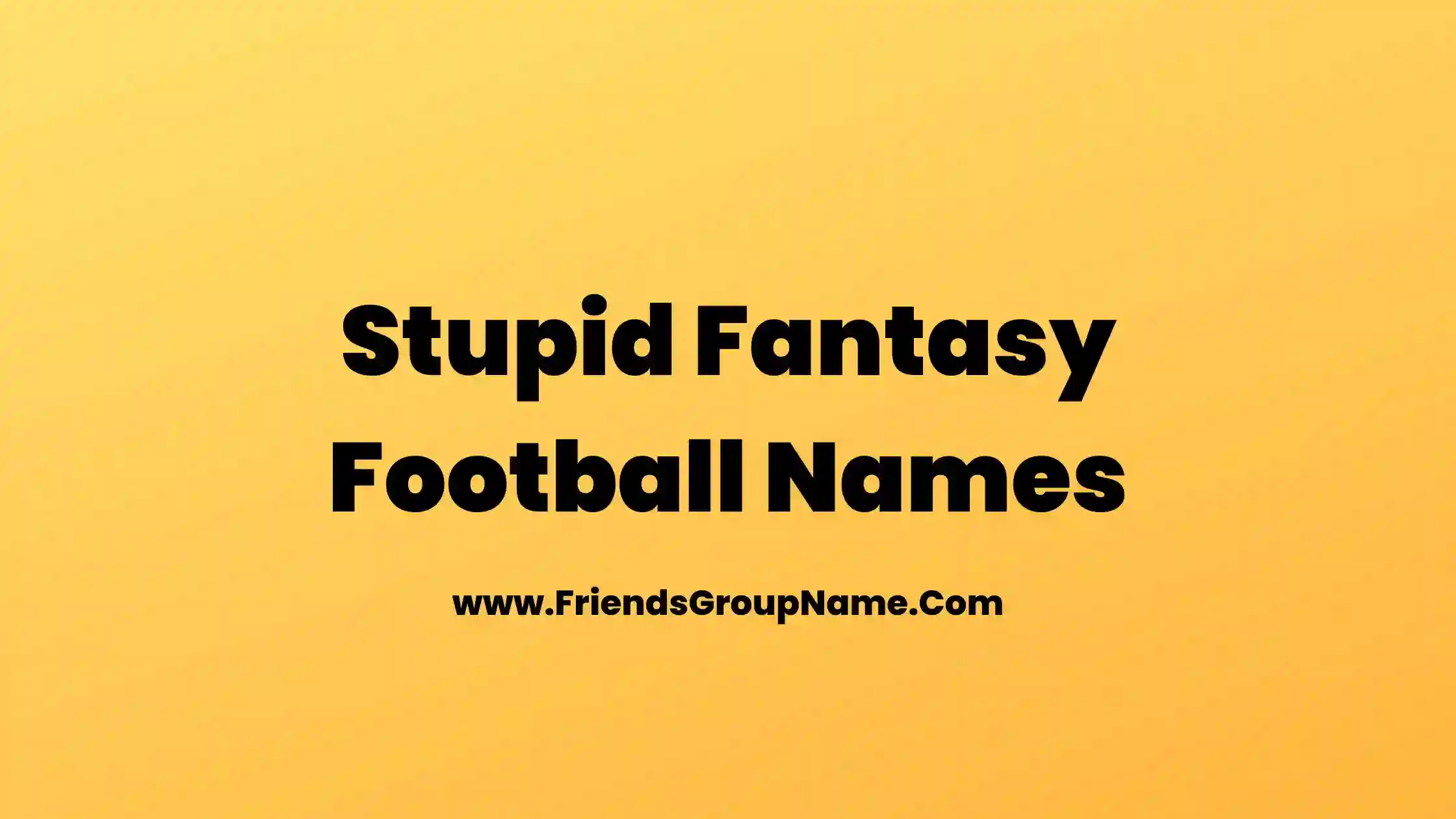 Stupid Fantasy Football Names