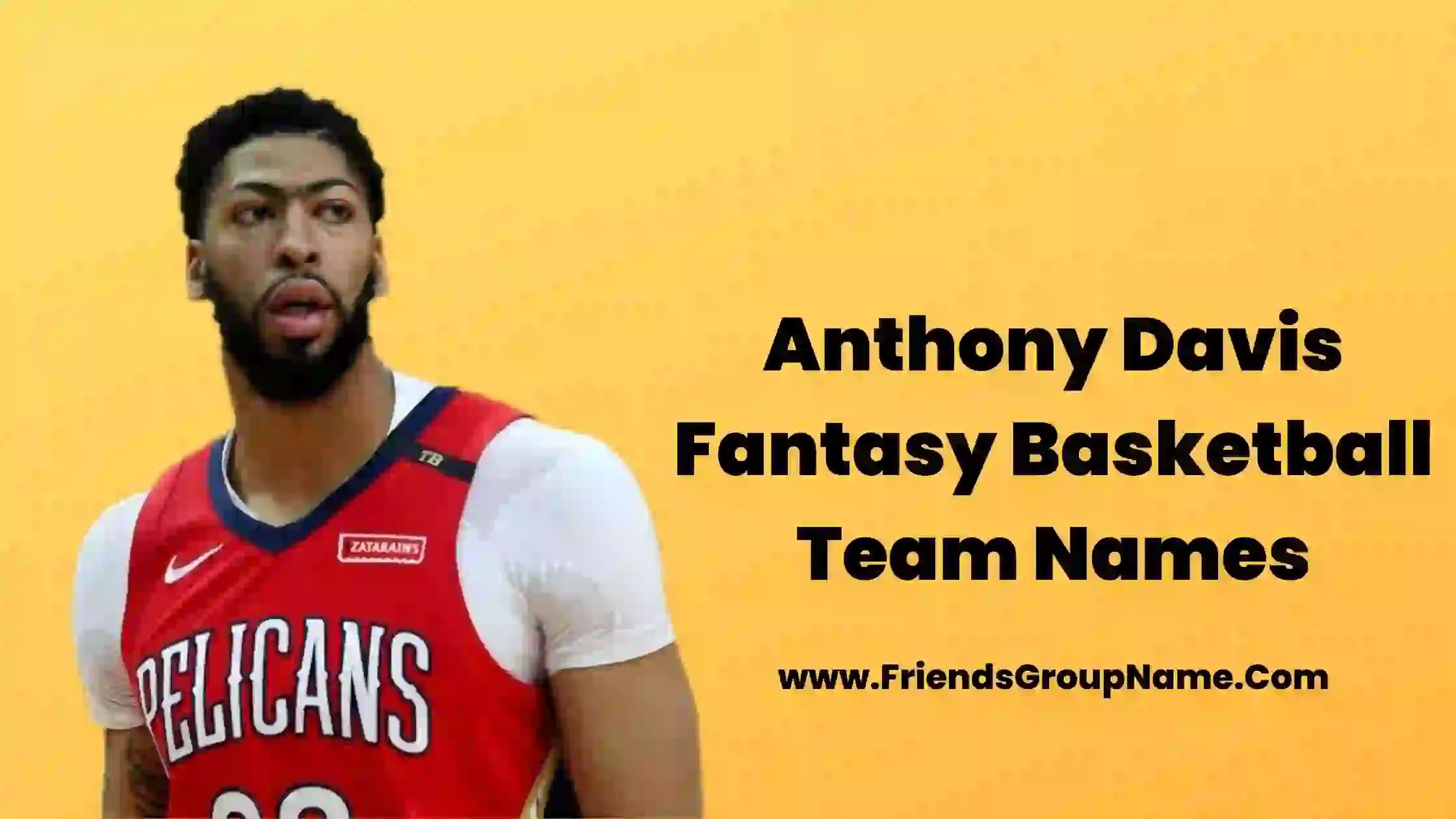 Anthony Davis Fantasy Basketball Team Names