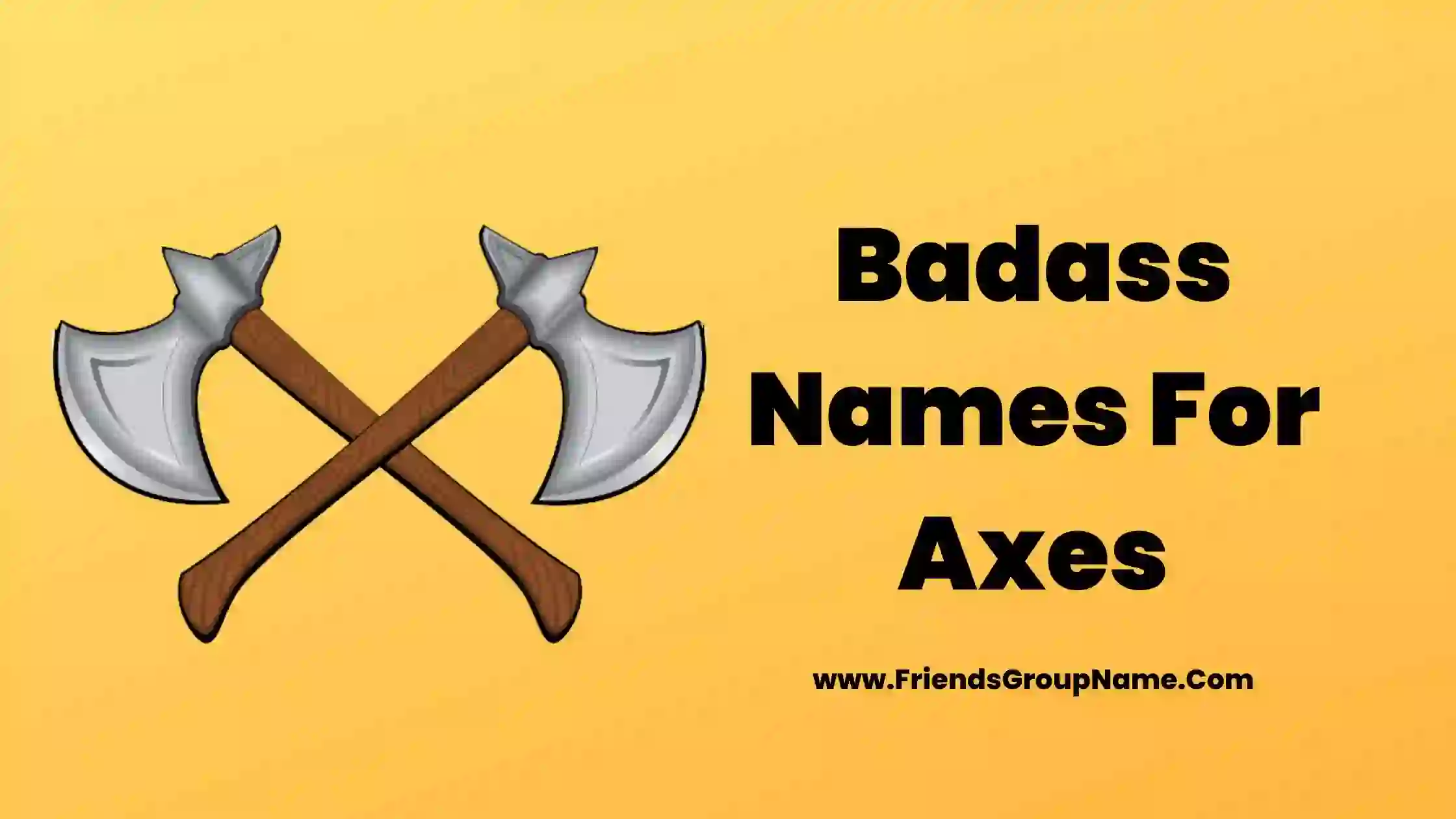 Badass Names For Axes