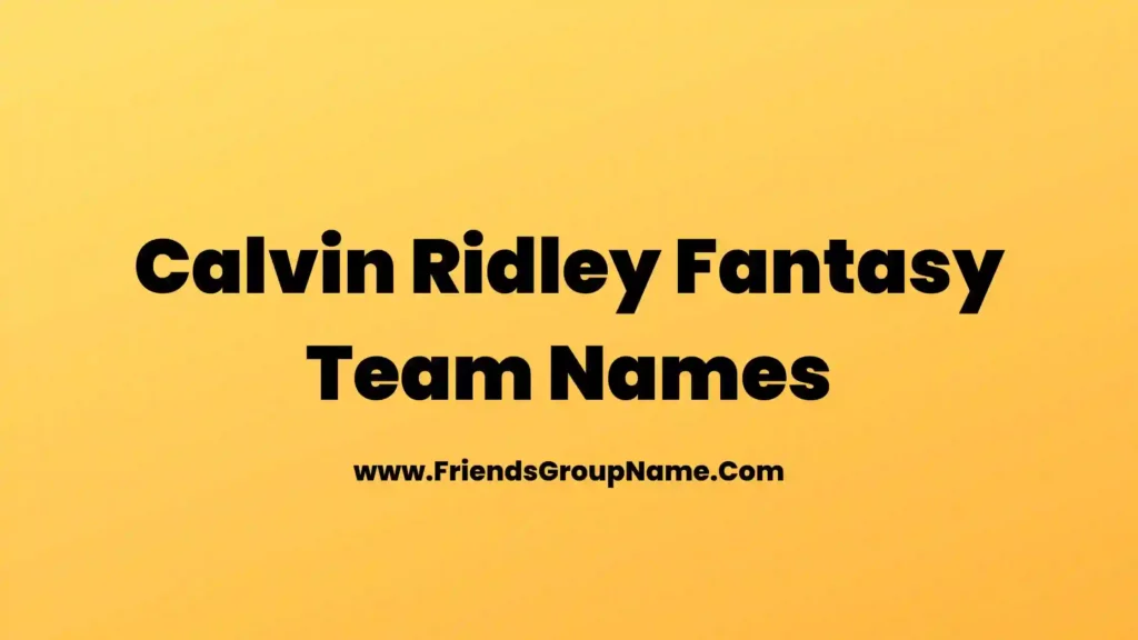 Calvin Ridley Fantasy Team Names 2024