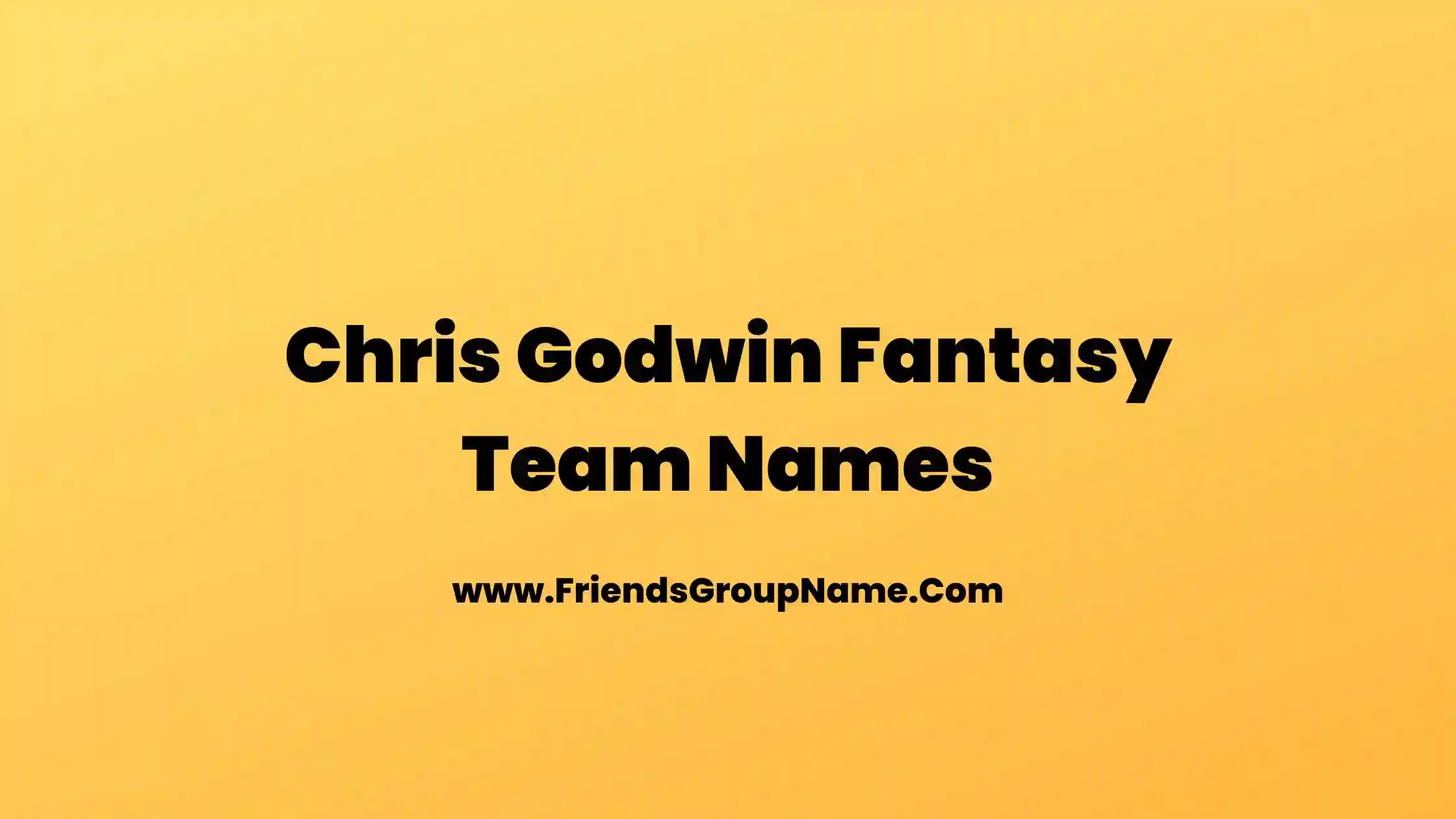 Chris Godwin Fantasy Team Names