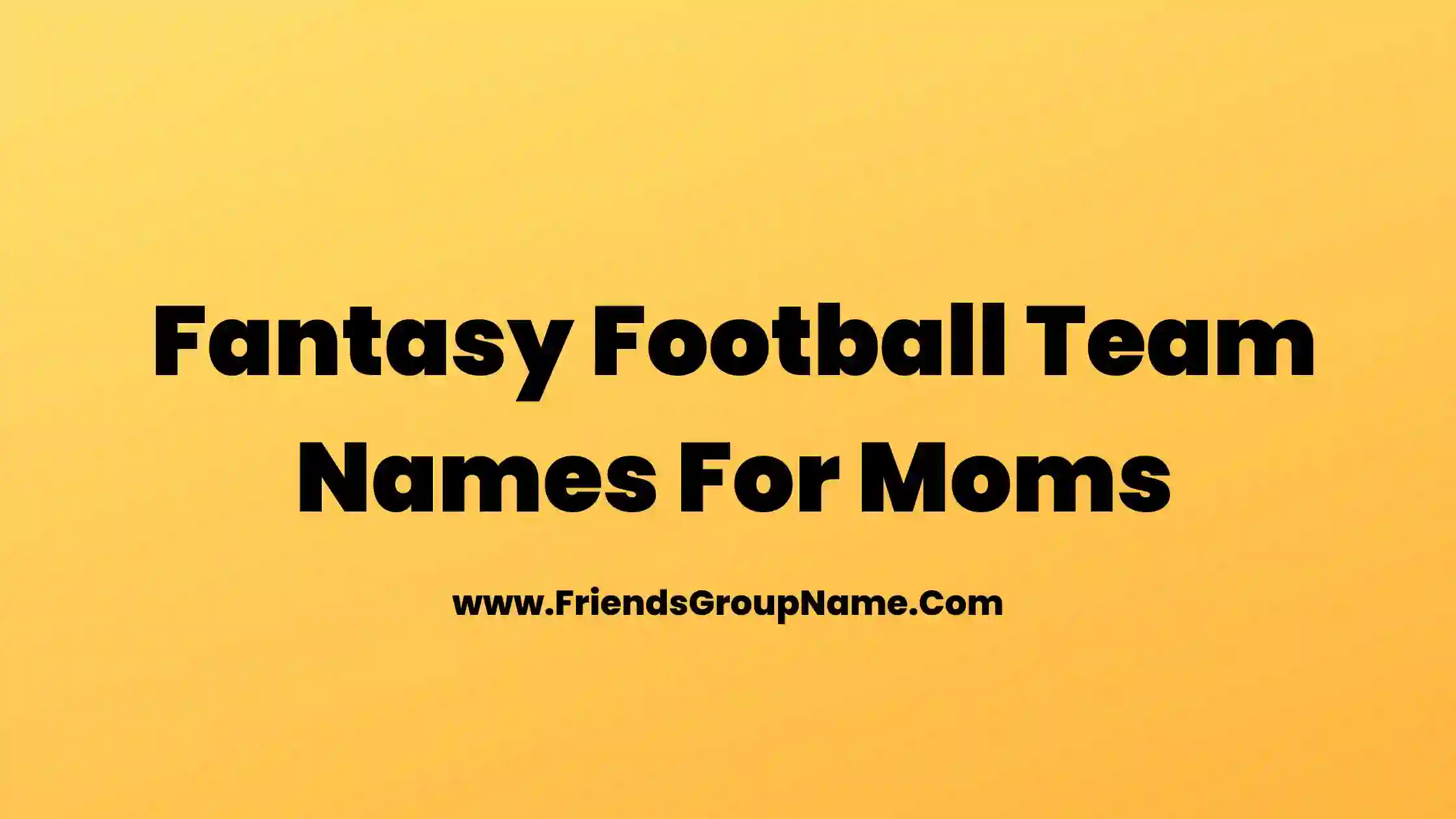 Fantasy Football Team Names For Moms