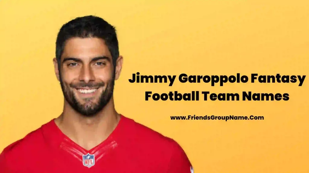 jimmy-garoppolo-fantasy-football-team-names-2024