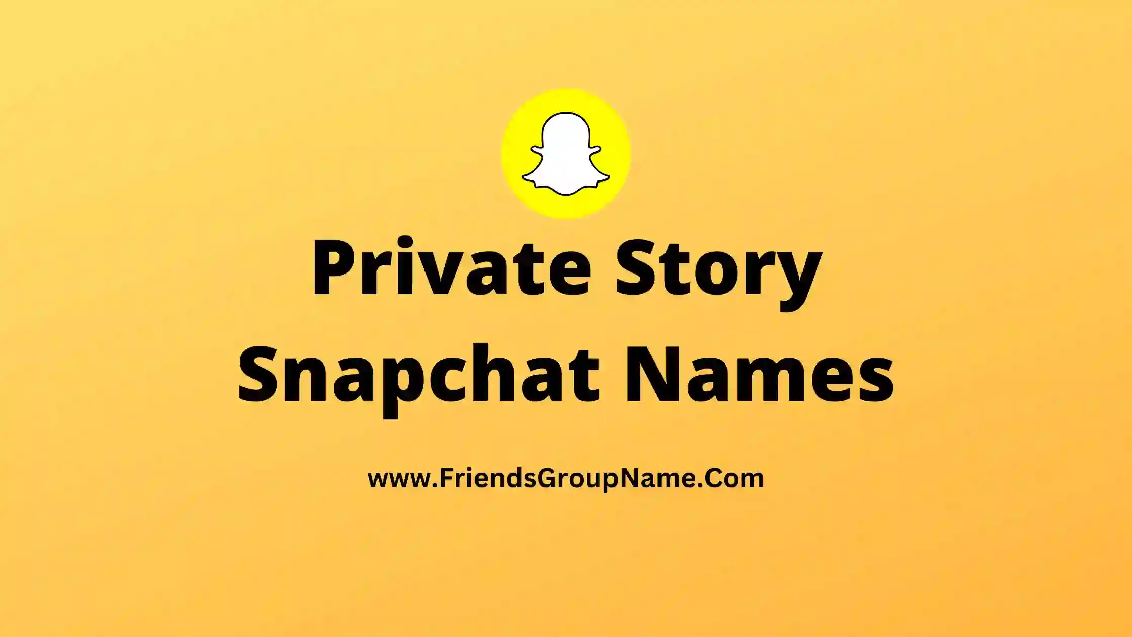 Private Story Snapchat Names
