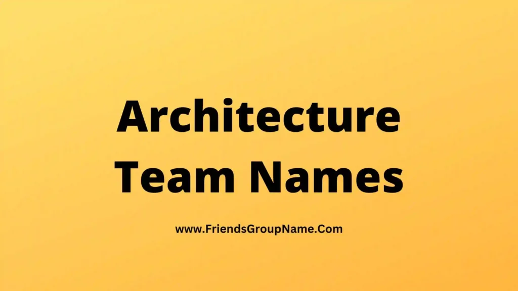 architecture-team-names-2024-best-funny-good-team-names-for-architecture