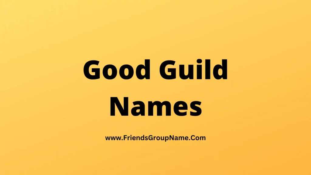 Good Guild Names【2024】best, Funny & Cool Names For Guild