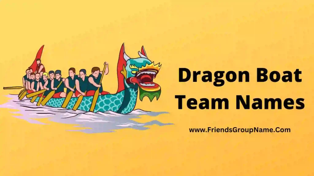 Dragon Boat Team Names 2024 Best Funny Team Names For Dragon Boat