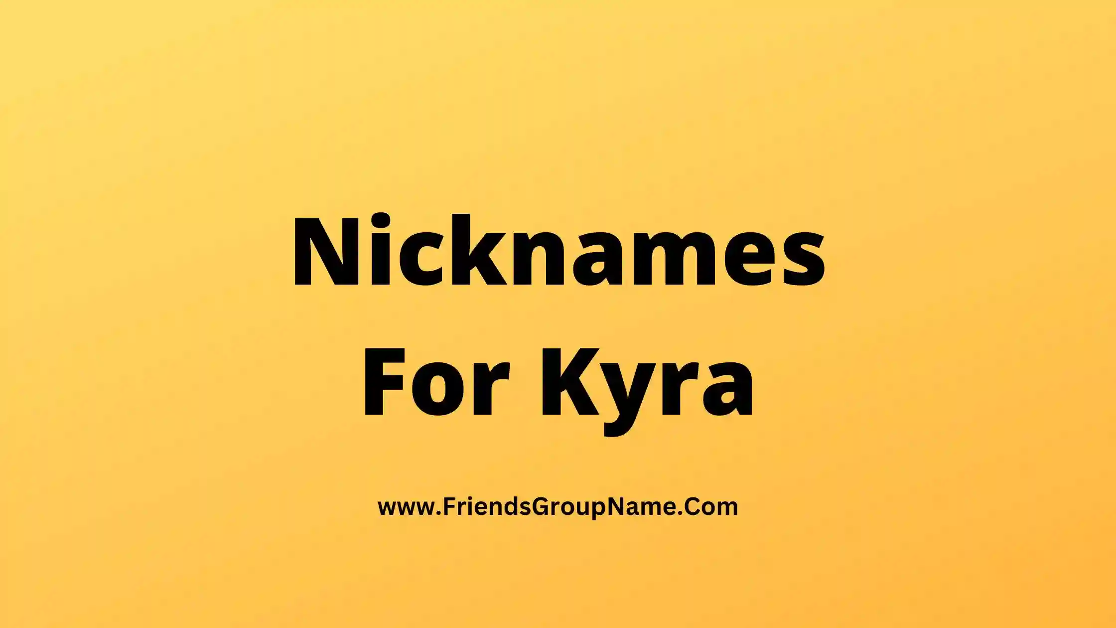 Nicknames For Kyra