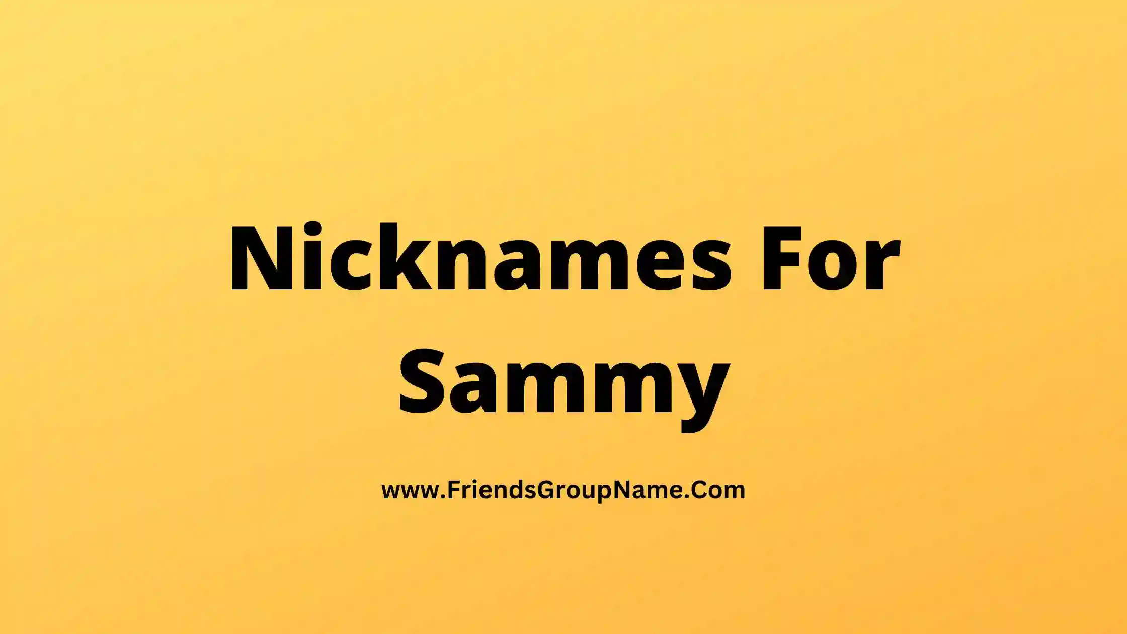 Nicknames For Sammy
