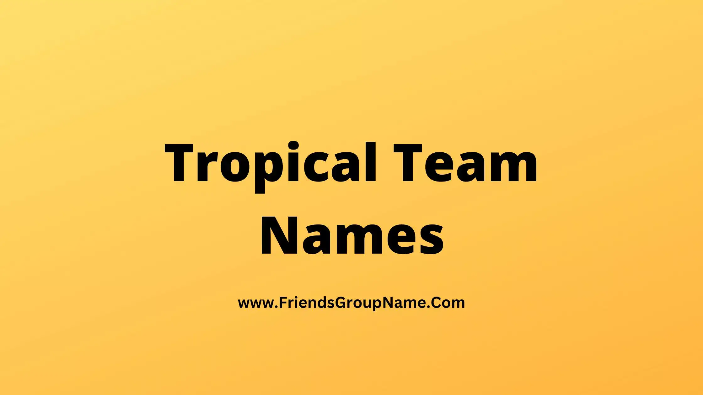 Tropical Team Names