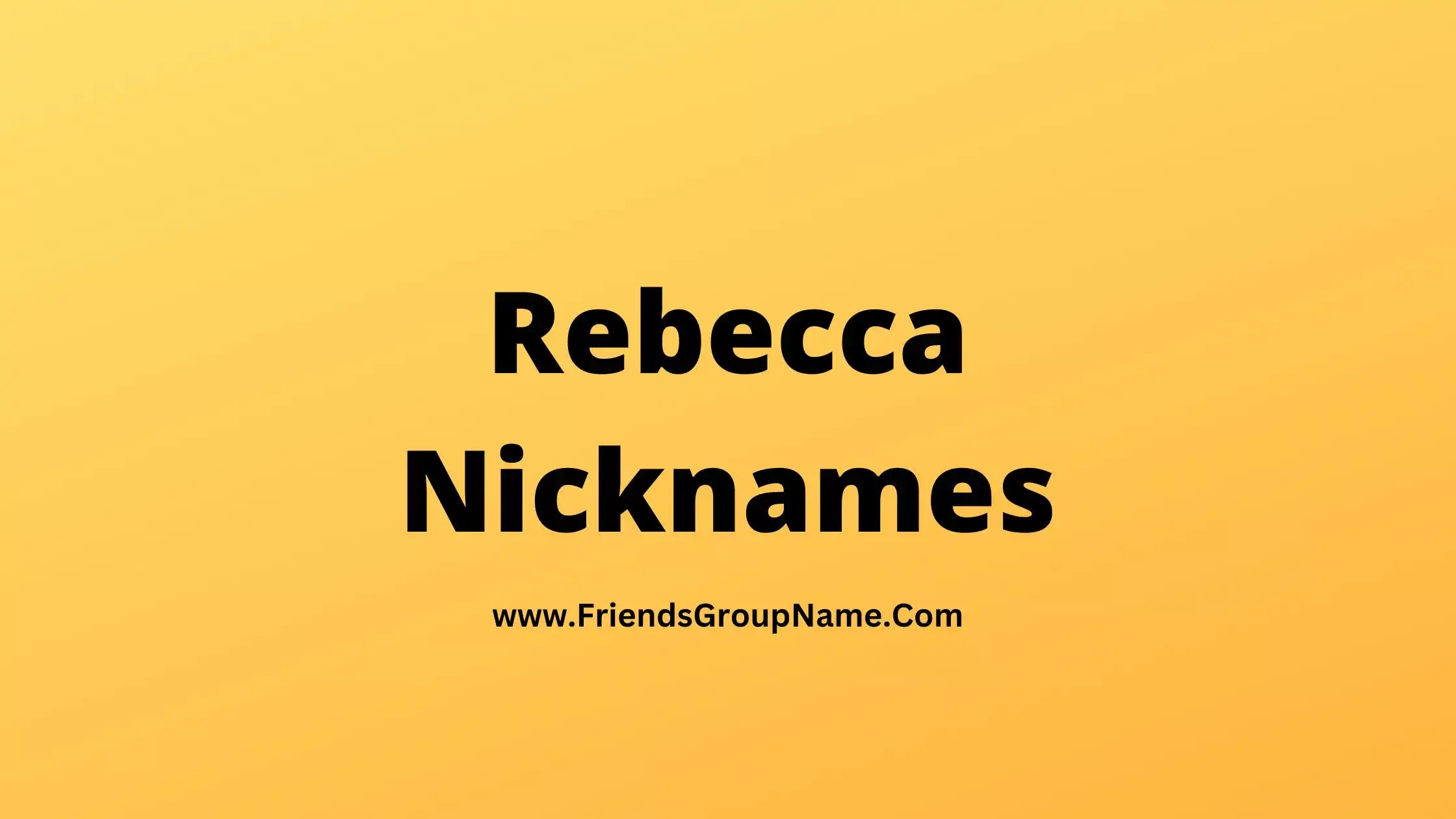 Rebecca Nicknames