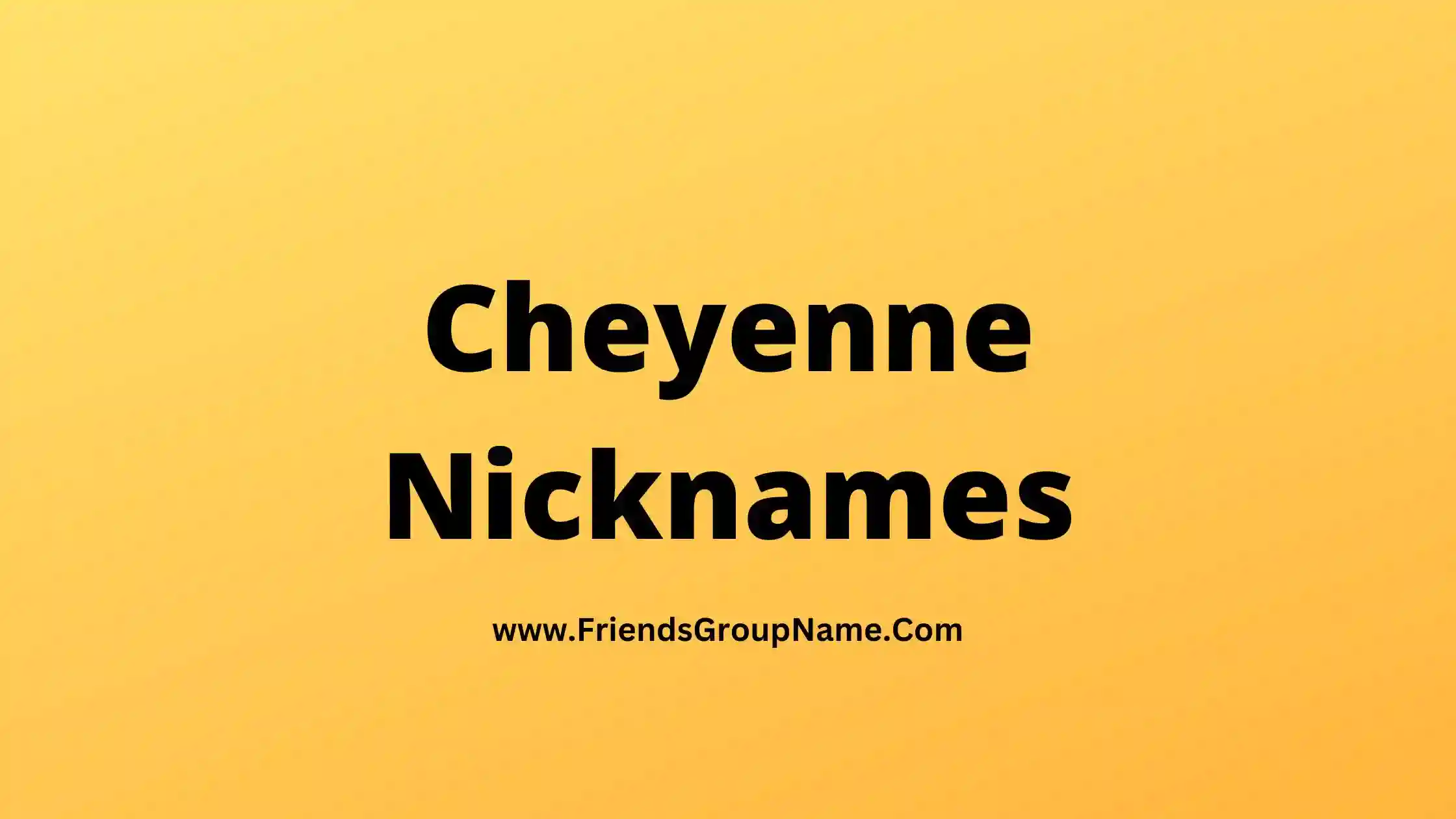 Cheyenne Nicknames