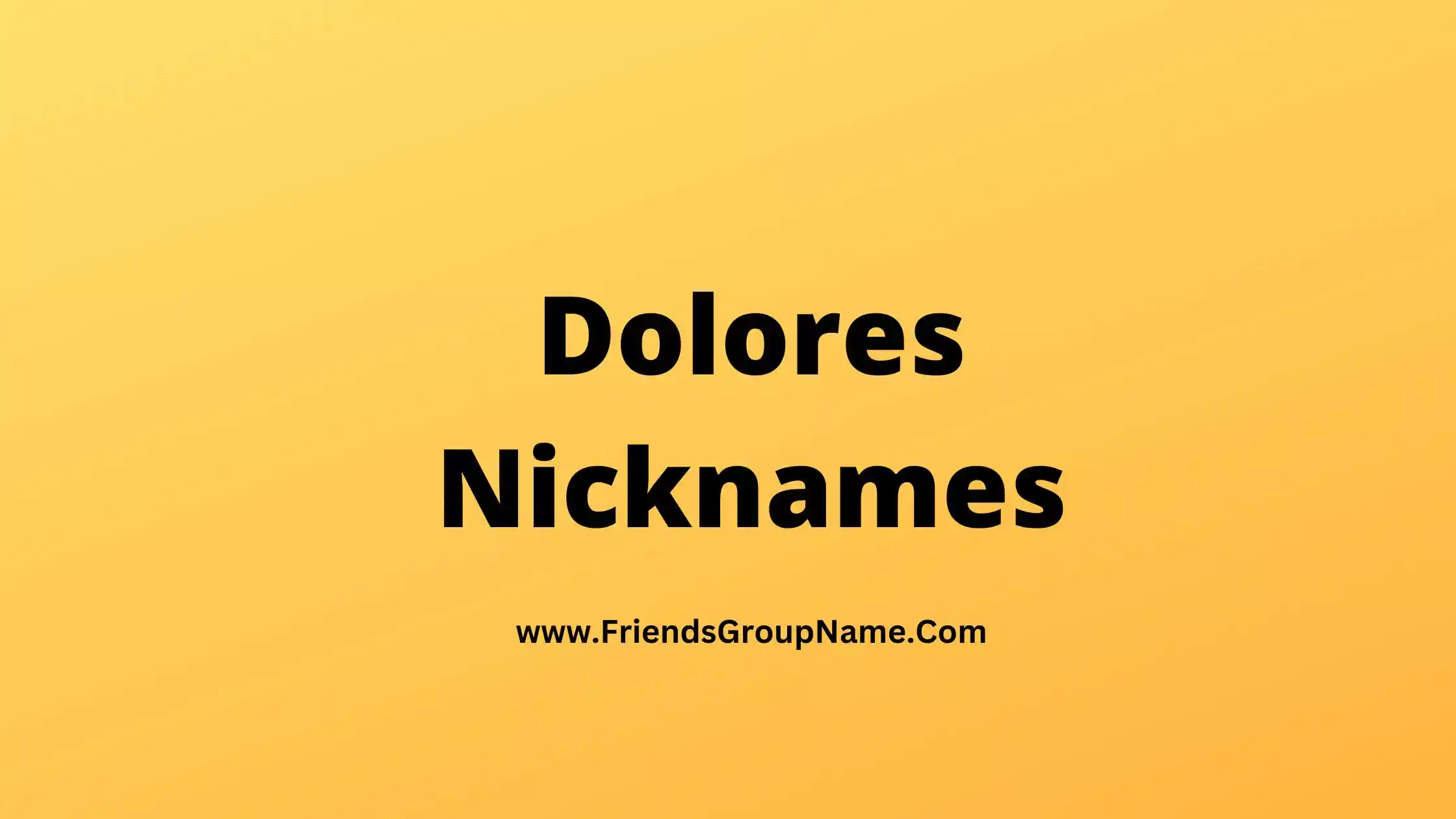 Dolores Nicknames