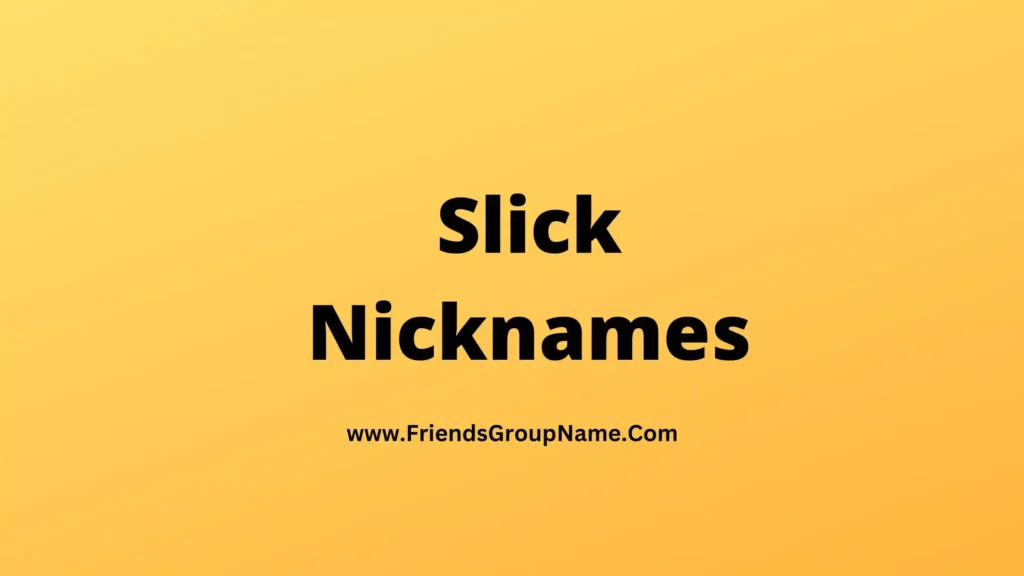 slick-nicknames-2024-good-best-funny-nicknames-for-slick