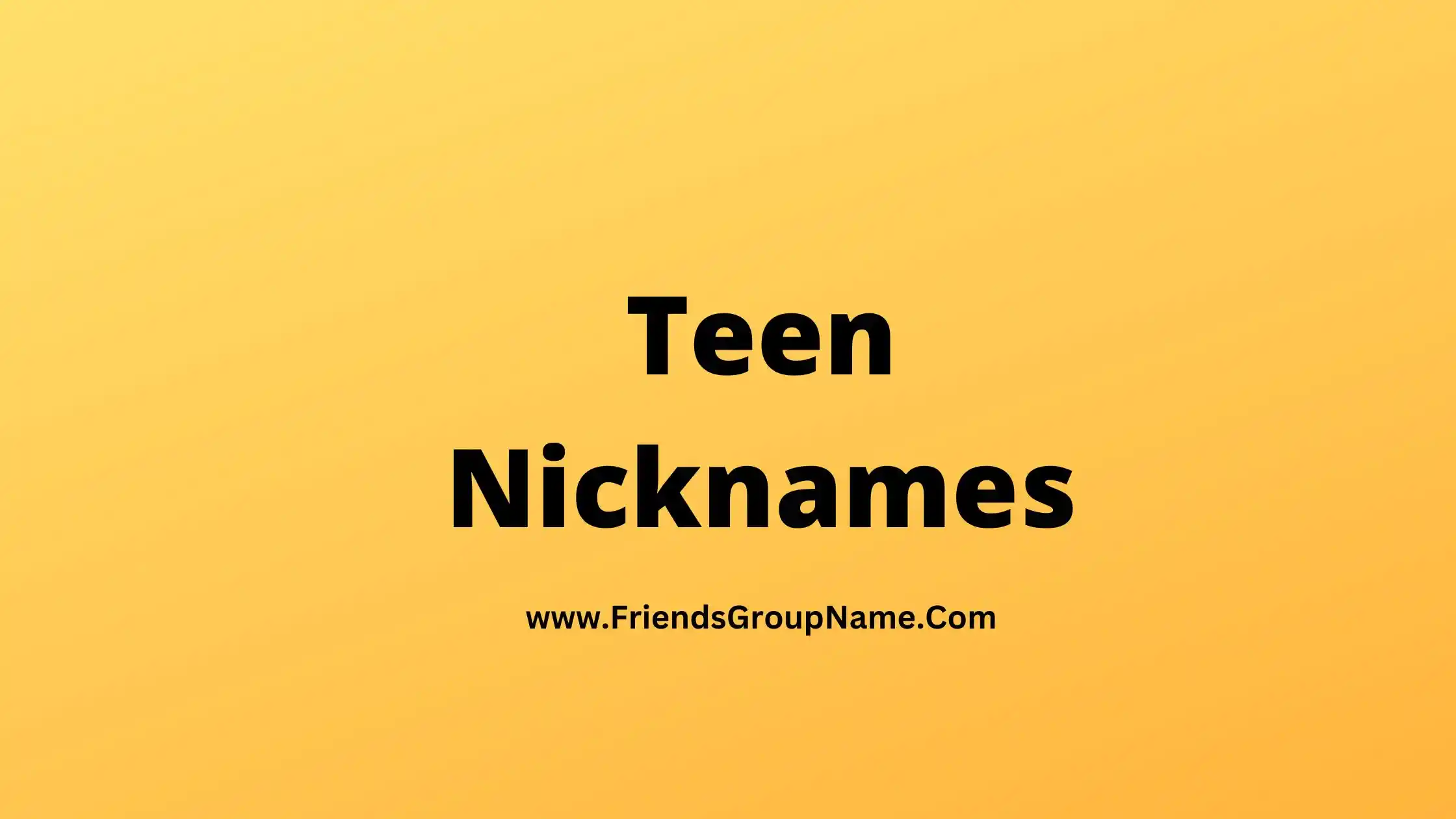 Teen Nicknames