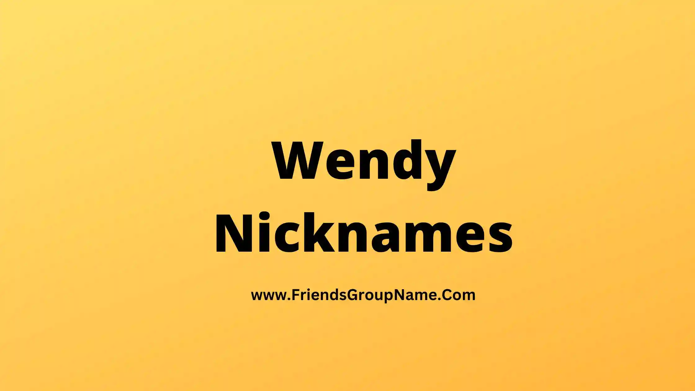 Wendy Nicknames