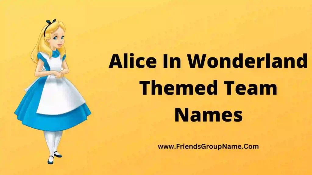 Alice In Wonderland Themed Team Names  1024x576.webp