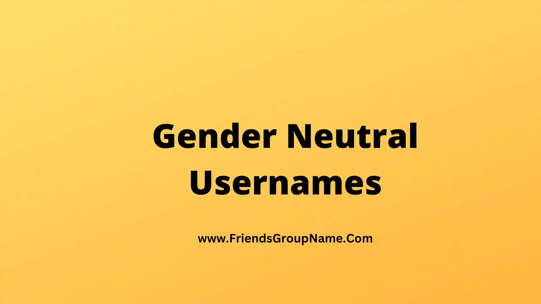 Gender Neutral Usernames