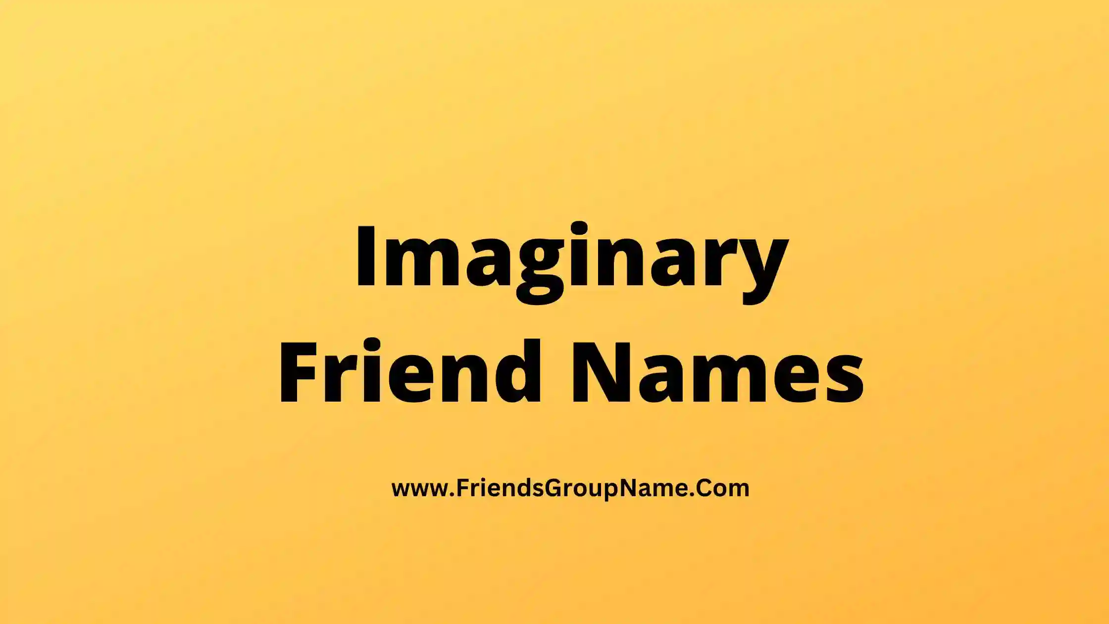 Imaginary Friend Names
