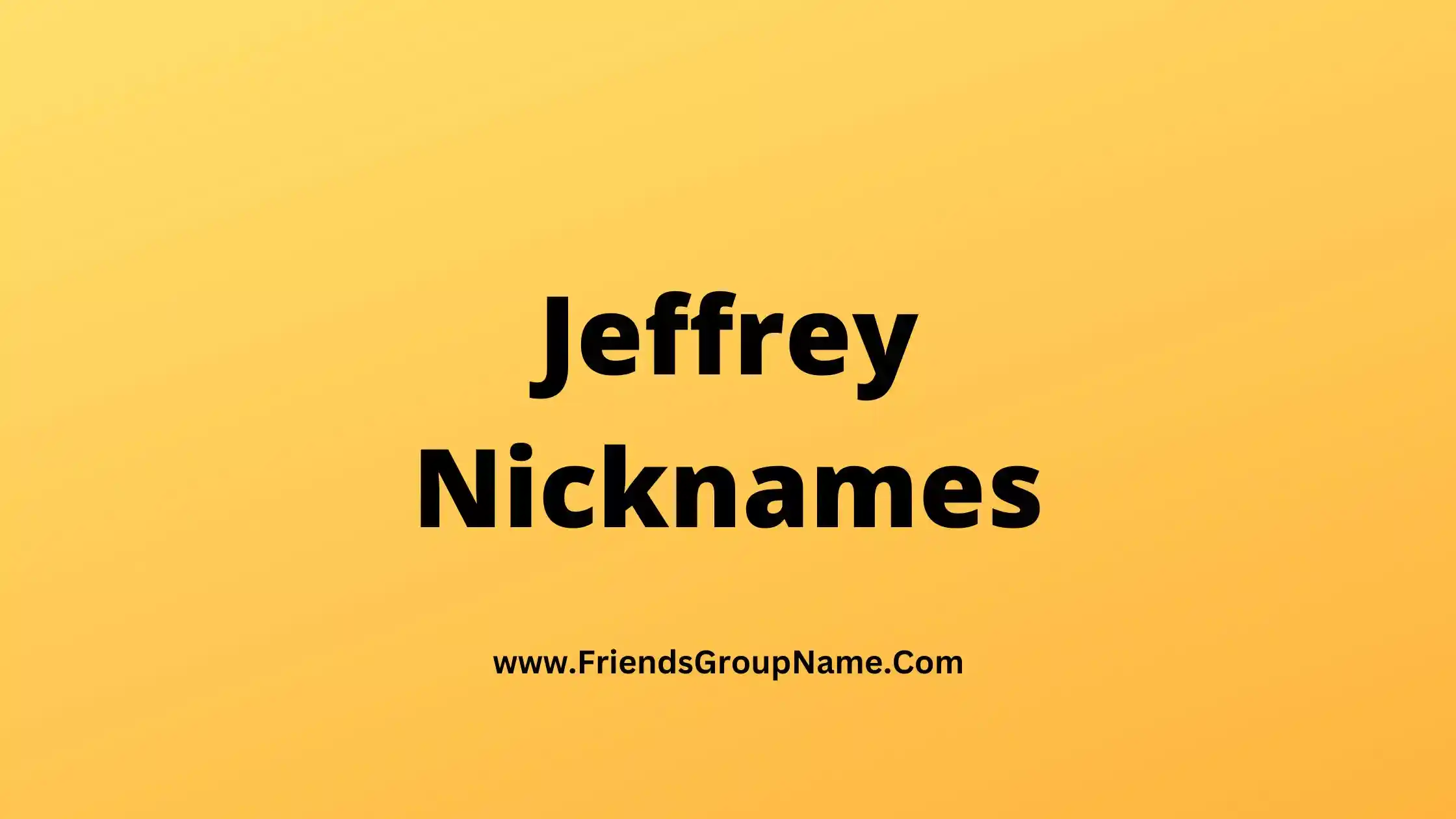 Jeffrey Nicknames