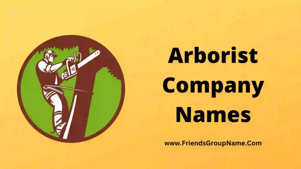 Arborist Company Names【2024】Best, Good & Awesome Company Names For Arborist