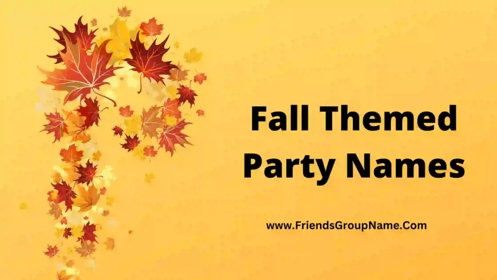 Fall Themed Party Names 2024 Best Good Funny Fall Party Names Ideas