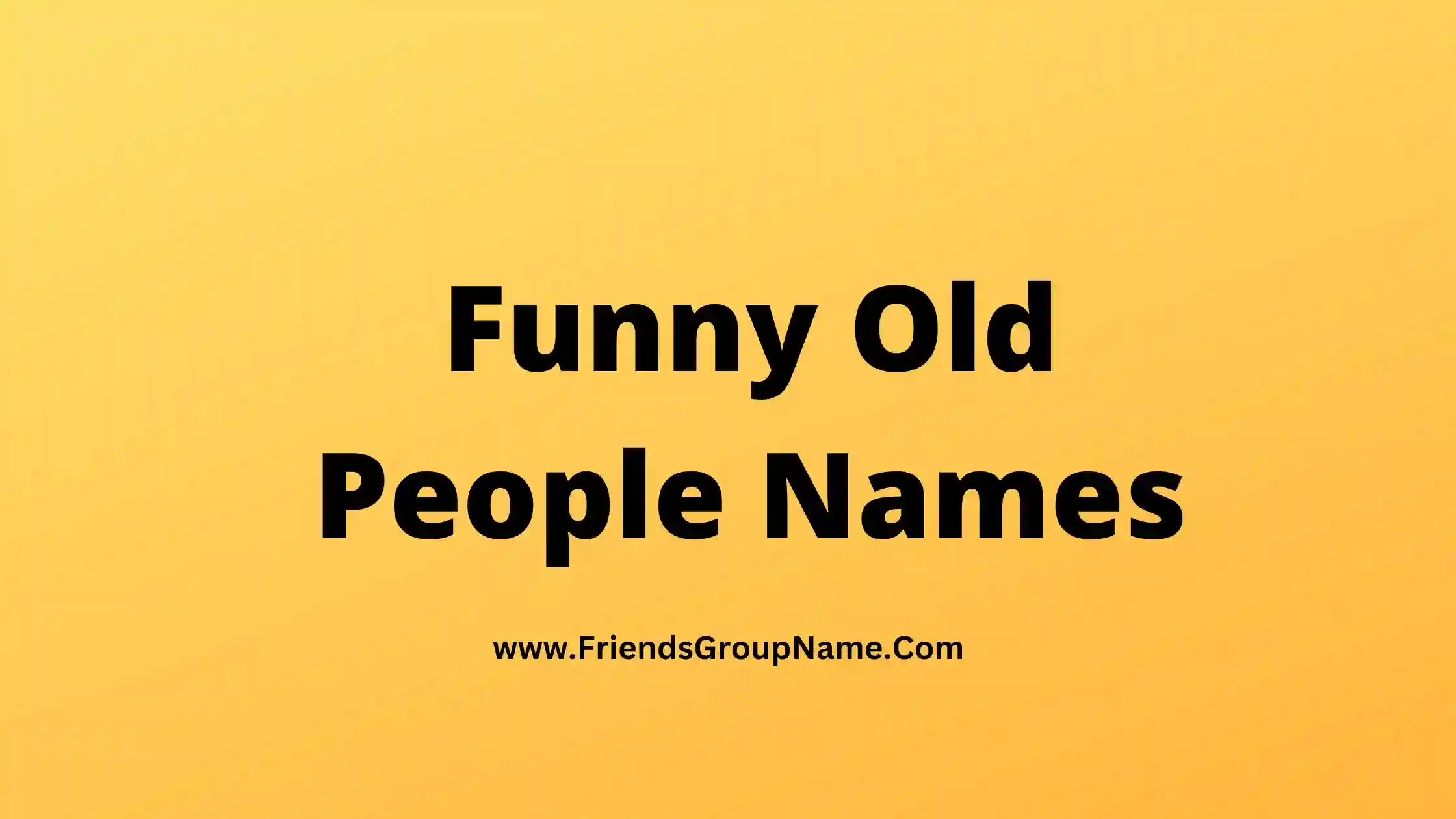 Funny Old People Names