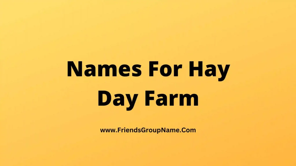 Names For Hay Day Farm 2024 Best Good Hay Day Farm Names List Ideas
