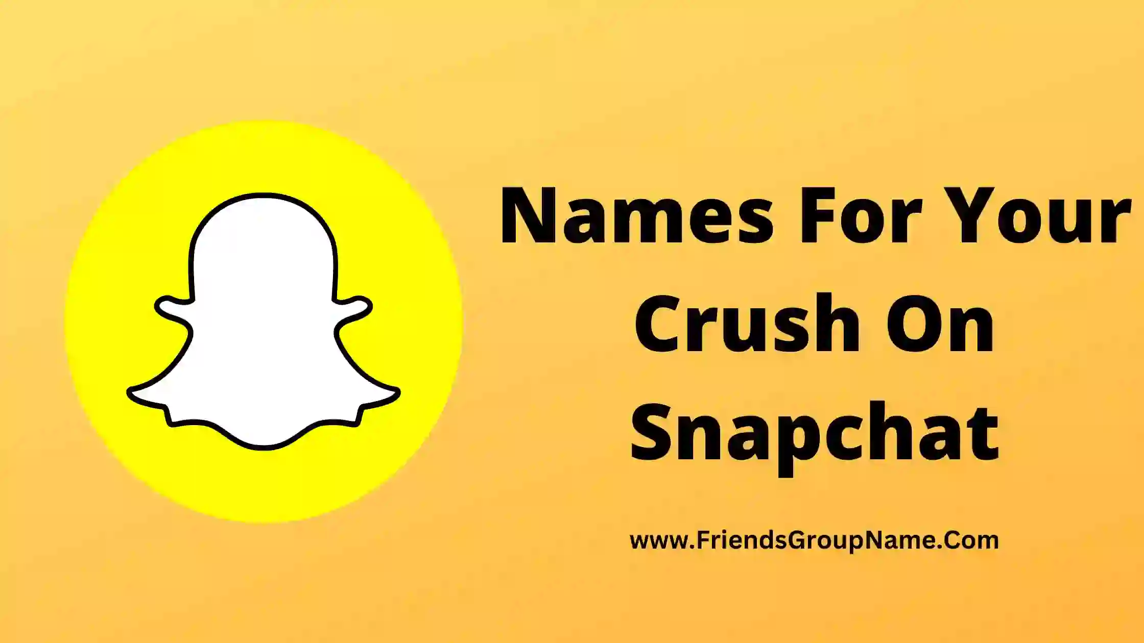 Names For Your Crush On Snapchat