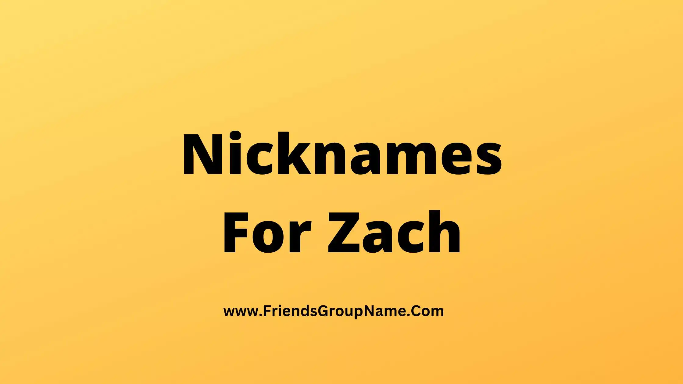 Nicknames For Zach