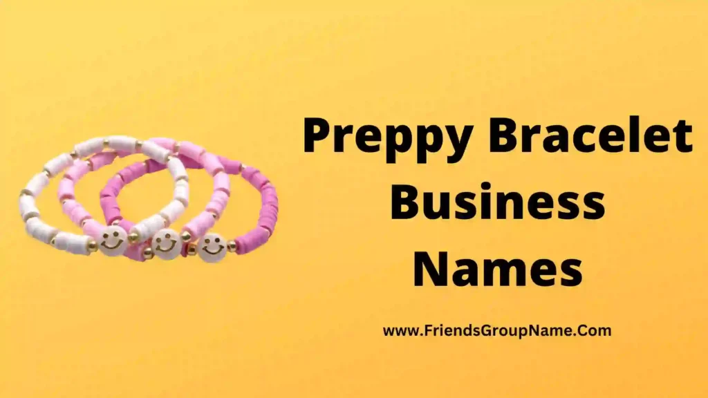 preppy-bracelet-business-names-2024-best-funny-business-names-for