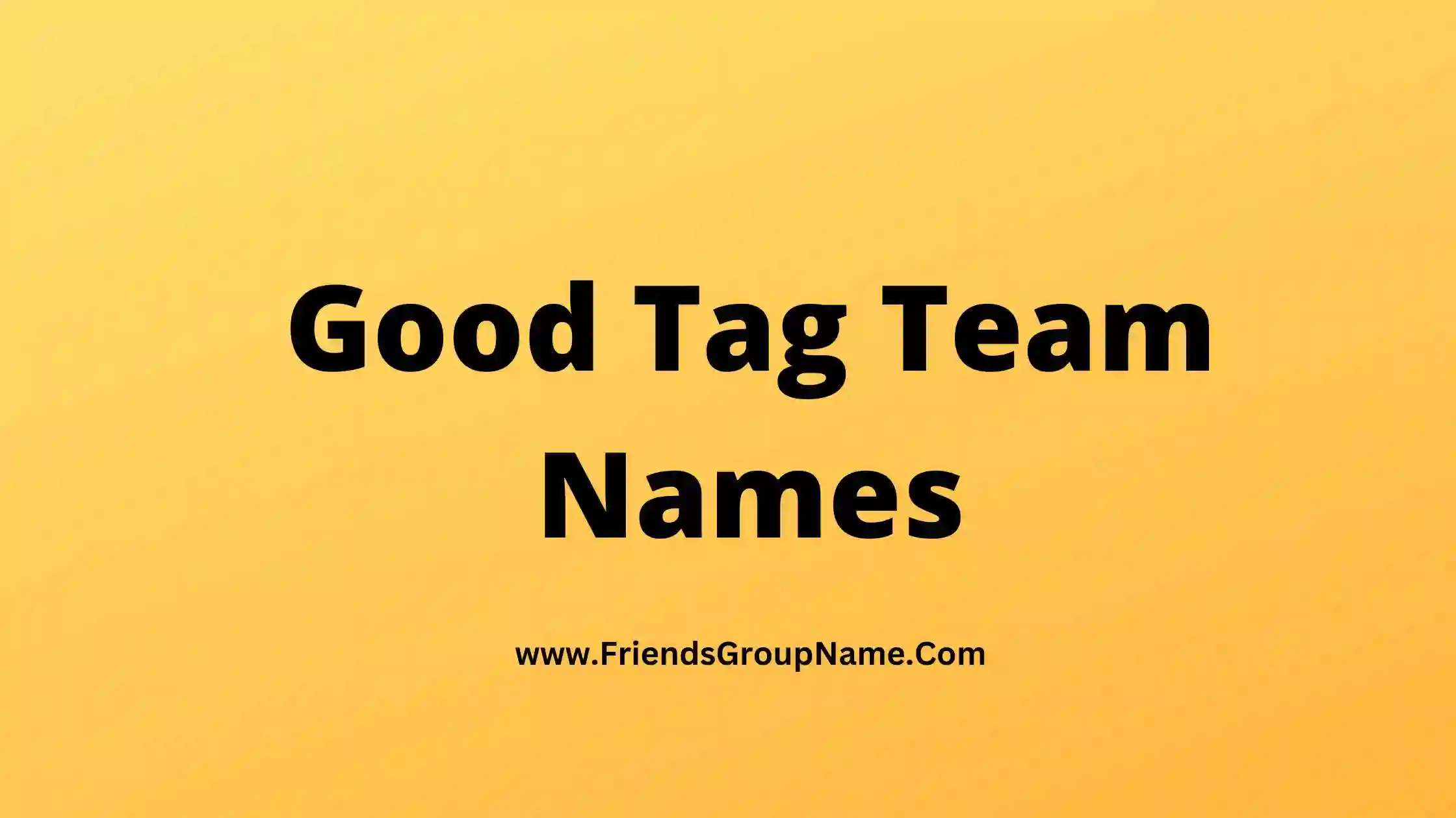Good Tag Team Names