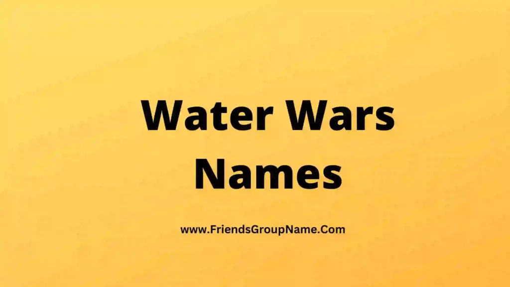 Water Wars Names Dirty