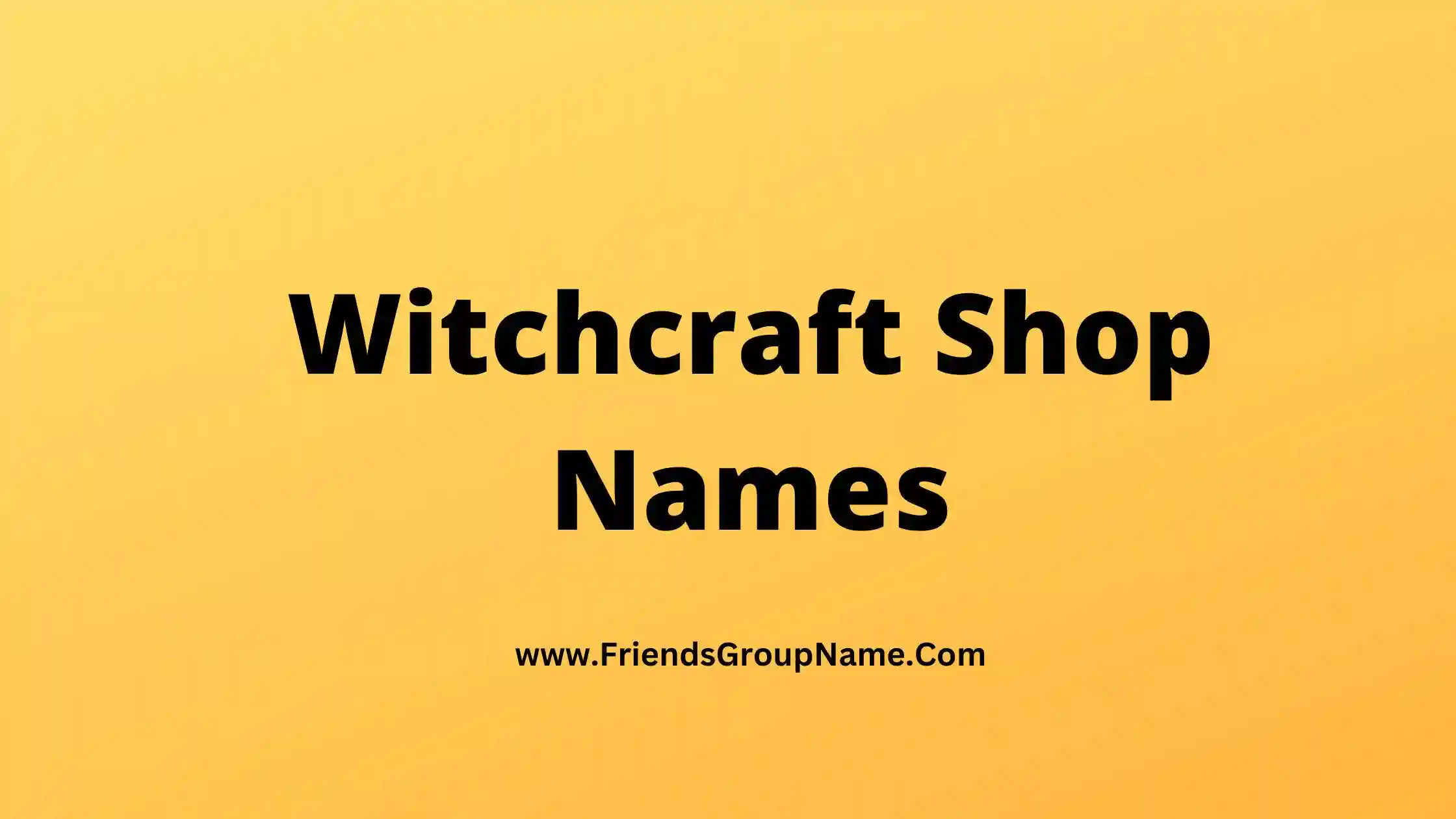 Witchcraft Shop Names