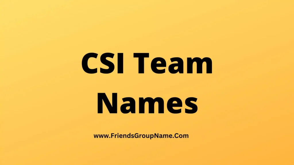 csi-team-names-2024-best-good-cool-team-names-for-csi