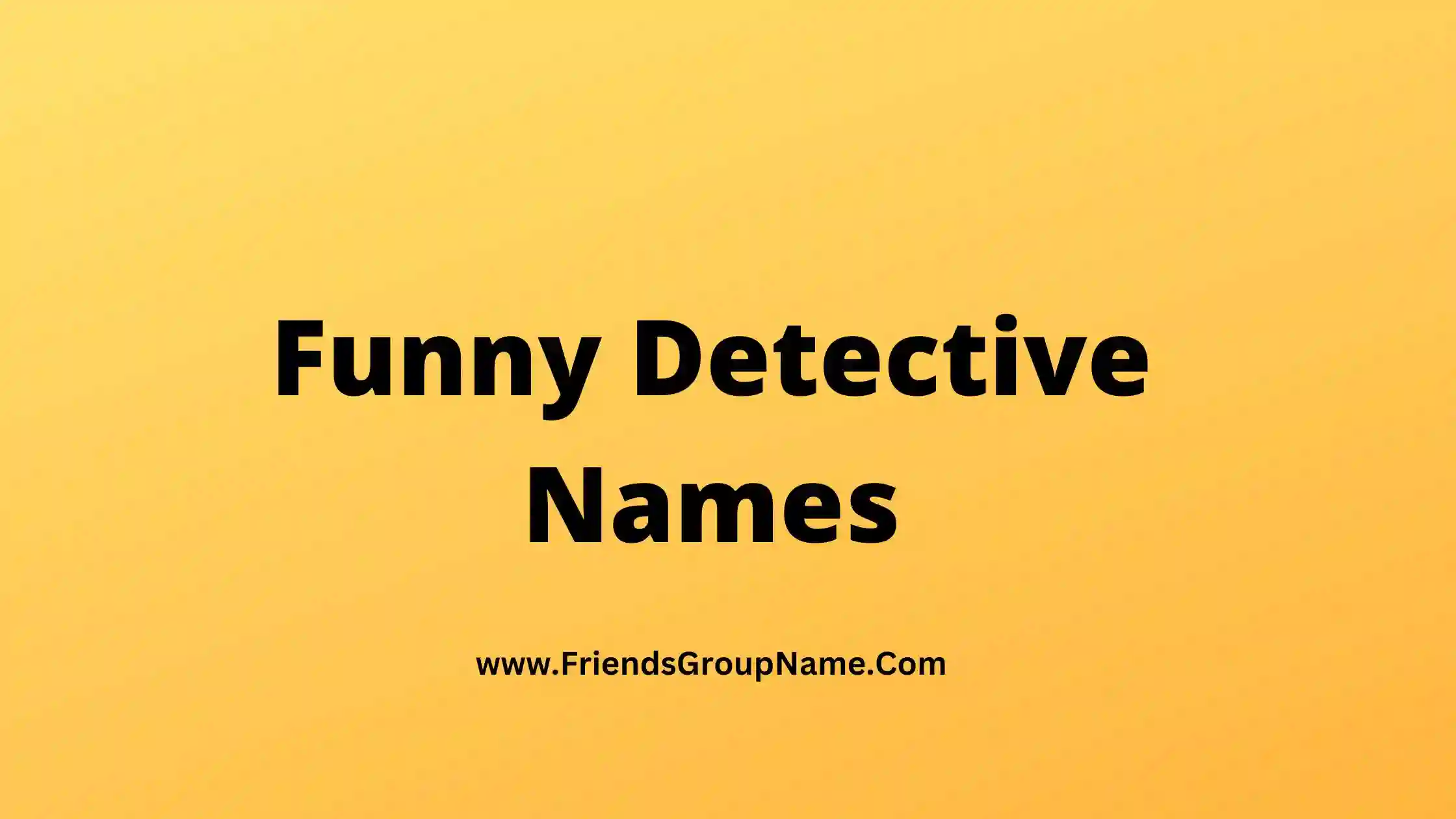 Funny Detective Names